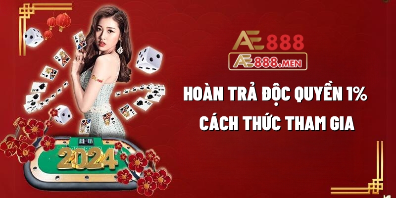 Casino trực tuyến AE888 hoàn trả độc quyền 1_ - Cách thức tham gia chương trình